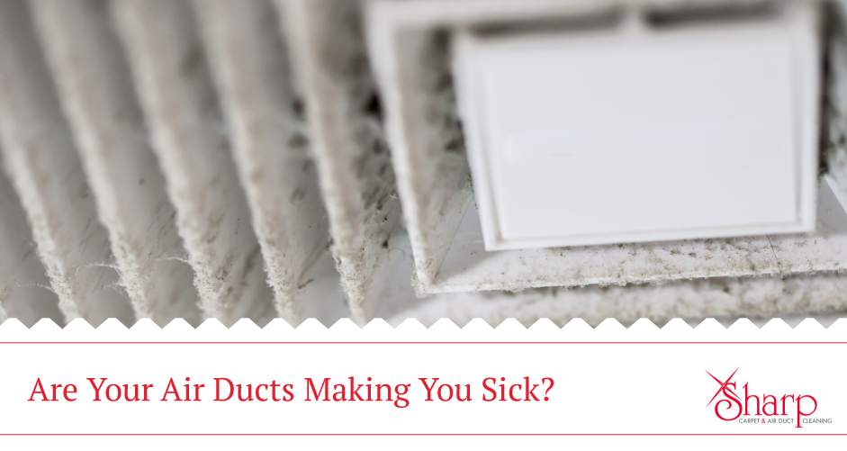 "Are your air ducts making you sick?"